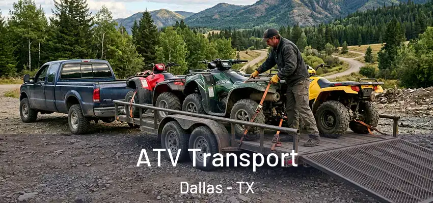  ATV Transport Dallas - TX