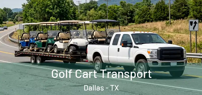 Golf Cart Transport Dallas - TX