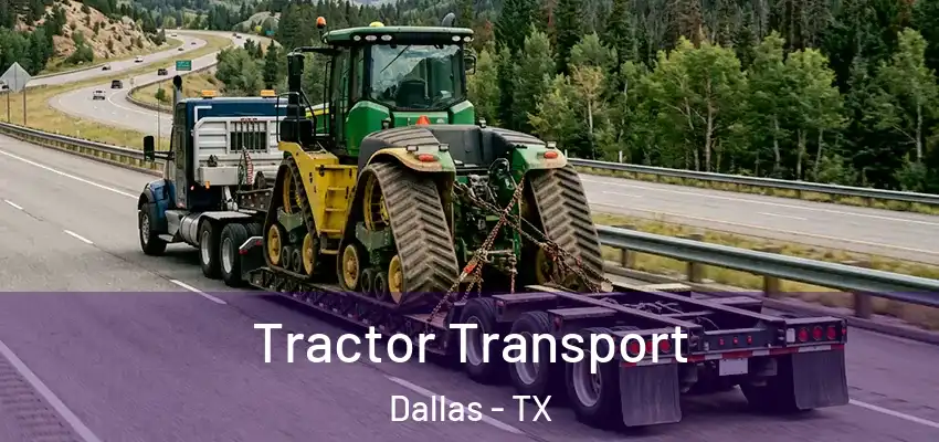  Tractor Transport Dallas - TX